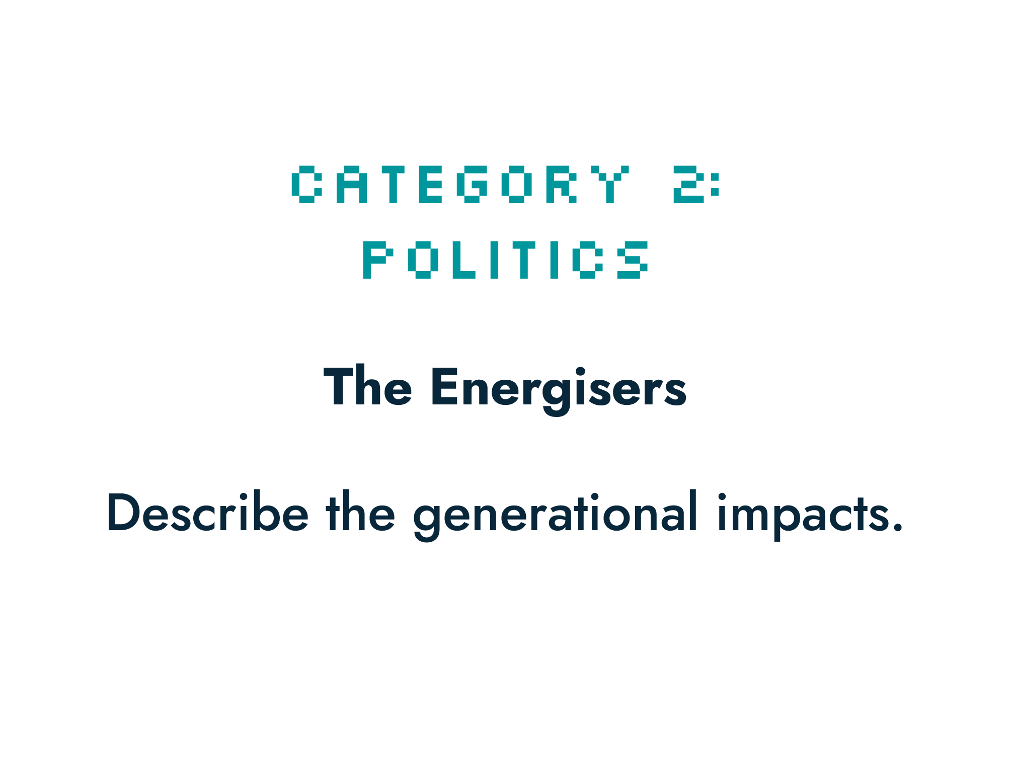 This persona largely impacts Alphas, Gen Z, Millennials, Gen X and Boomers.